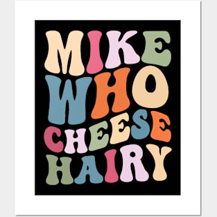 Mike who cheese hairy shirt, funny adult meme Posters and Art